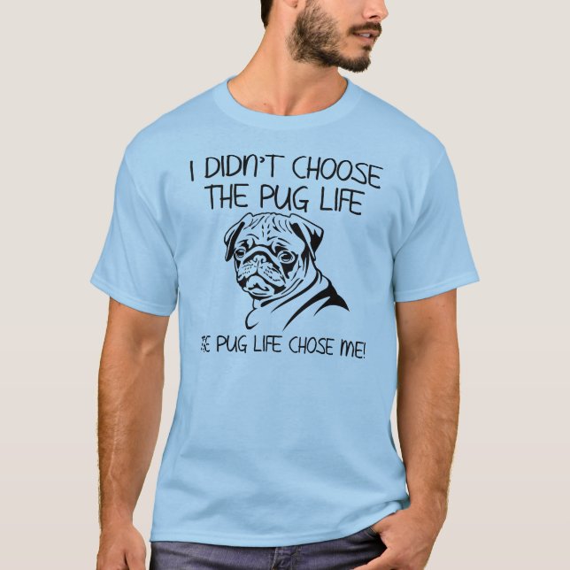 La Vida Pug Me Eligió Camiseta Divertida (Anverso)