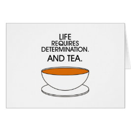 La vida requiere determinación. Y té. Slogan del t