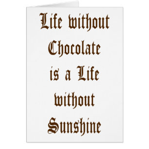 La vida sin chocolate es un día sin sol