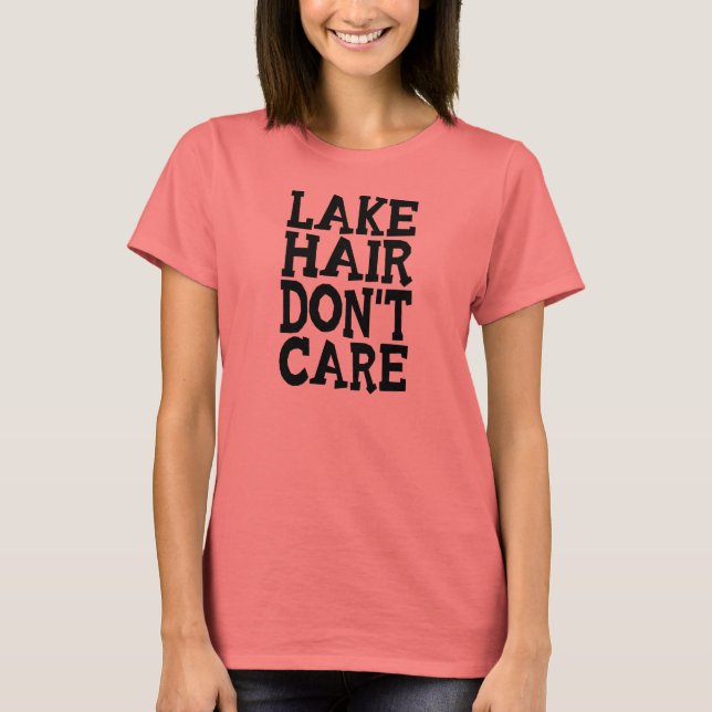 Lake Hair no le importa la camiseta (Anverso)