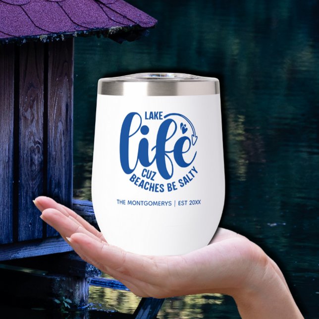 Lake Life es mejor ("Lake life cuz beaches be salty"  Thermal Wine Tumbler)