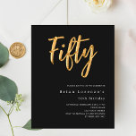 Lámina Guión dorado negro presupuesto invitación de 50 añ<br><div class="desc">Una invitación moderna y simple para una fiesta de cumpleaños número 50 tanto para él como para ella. Fondo negro clásico y la palabra Cincuenta escrito con grandes letras falsas de oro. Personalice y agregue un nombre y detalles del fiesta. Texto blanco. 1 hoja = 1 borde impreso de invitación...</div>