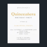 Lámina Invitación de cumpleaños de Quinceañera Gold Black<br><div class="desc">Invitación de cumpleaños de Quinceañera de Budget Gold Black Text. Una alternativa de valor por dinero menor de 4, 5 x 5, 6 pulgadas en defecto de la opción semi brillo que se recomienda para las invitaciones y es un grosor similar al de una postal. La opción de satén es...</div>