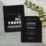 Lámina Invitaciones de cumpleaños 30 blancas y negras de<br><div class="desc">"¡Los TRES GRANDES Ohhhhhh!" en la parte delantera y los detalles de su fiesta en la parte posterior con letras de moda. Estas invitaciones sorpresa de cumpleaños asequibles se imprimen en un material de 110 libras blanco brillante semi-brillante disponible en 3 tamaños. **LOS ENVELOPES blancos SON OPCIONALES y se pueden...</div>