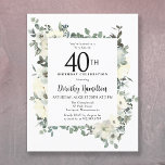 Lámina Presupuesto 40.ª invitación a la floración blanca<br><div class="desc">La elegante invitación a la fiesta de cumpleaños número 40 incluye un marco botánico de flores blancas y hojas verdes profundas. El nombre de la persona de cumpleaños está escrito en un texto de escritura tradicional. Todo el texto se puede editar fácilmente para crear el tono de celebración correcto.</div>
