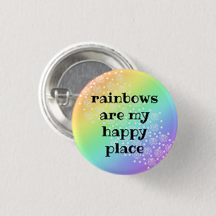 Las arcoiris son mi botón Happy Place Rainbow