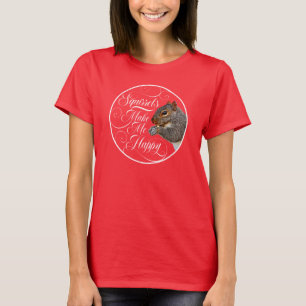 Las ardillas me hacen feliz - camiseta de amante d