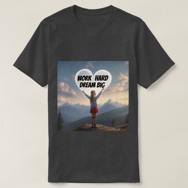 Las camisetas trabajan duro sueño grande (Diseño del anverso)