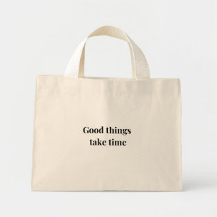 Las cosas buenas toman tiempo Bolsa de compras bla