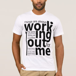 Las cosas siempre salen bien para mí camiseta