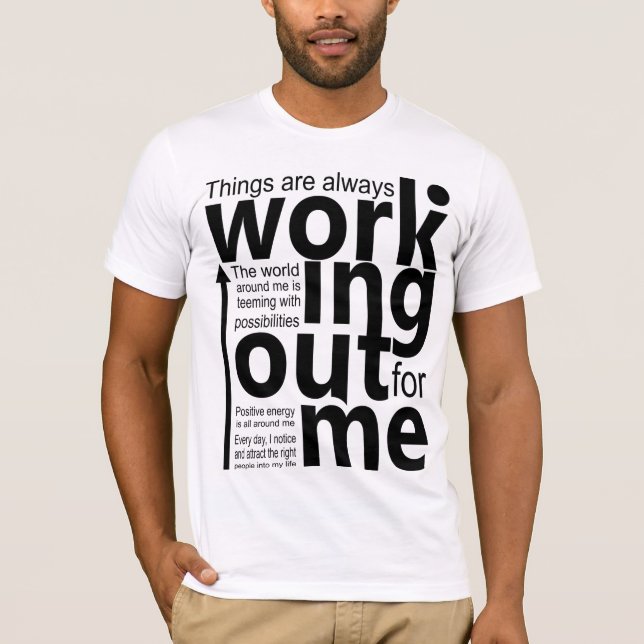 Las cosas siempre salen bien para mí camiseta (Anverso)