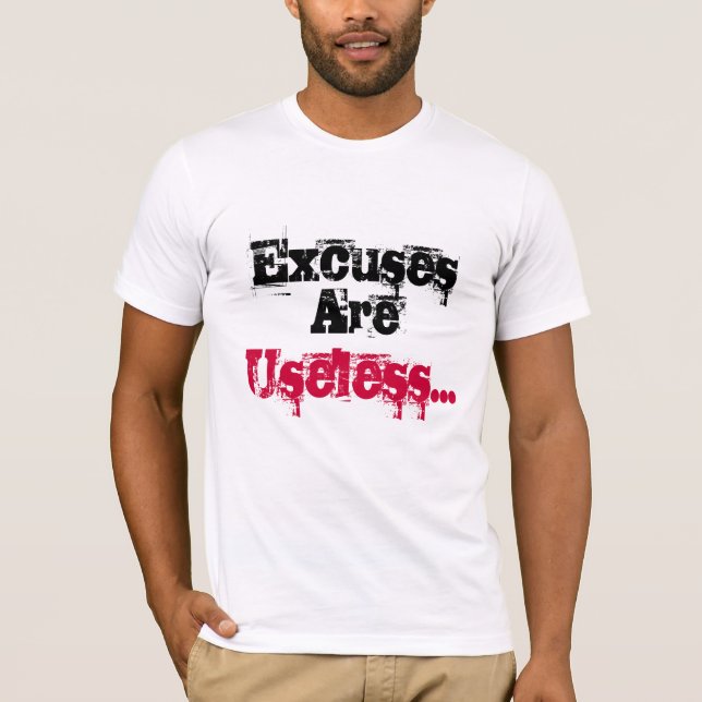 Las "excusas son" camiseta de motivación inútil (Anverso)