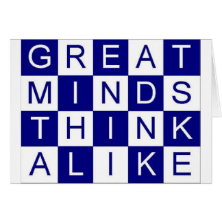Las grandes mentes piensan igualmente
