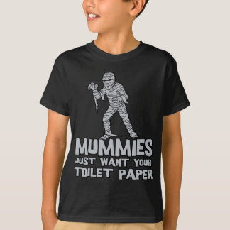las momias apenas quieren su camiseta divertida