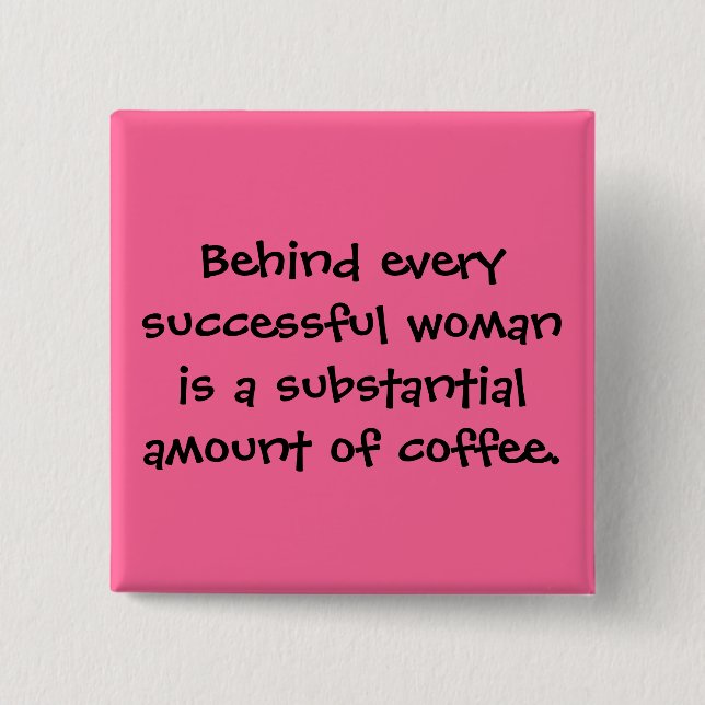 Las mujeres exitosas beben mucho botón de café (Anverso)