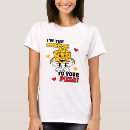 Las mujeres soy el queso para tu camiseta de pizza