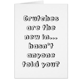 Las muletas son la nueva cosa. No tiene cualquier