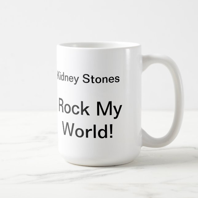 ¡Las piedras de riñón oscilan mi mundo! Taza (Derecha)