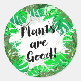 Las plantas son buenas Pegatinas redondas