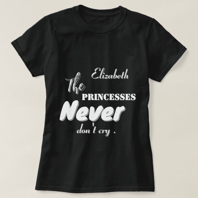 Las princesas nunca lloran escribiendo camiseta ne (Diseño del anverso)