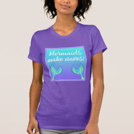 Las Sirenas Hacen Olas De Camiseta