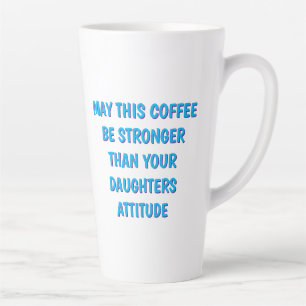 Latte Taza de café con divertida actitud de hija para ma
