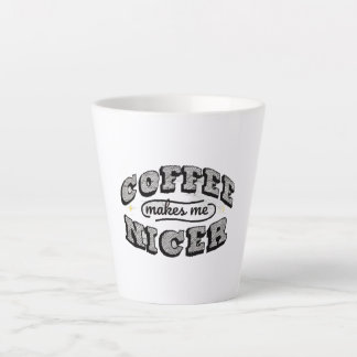 Latte Taza de café divertida - "El café me hace más amab