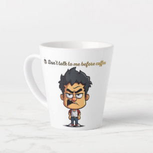 Latte Taza de café divertida: no me hables antes del caf