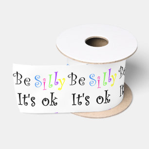 Lazo De Raso Be Silly It's Ok-ribbon