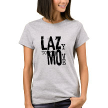 LAZY PARA MOVER Camiseta básica para mujeres