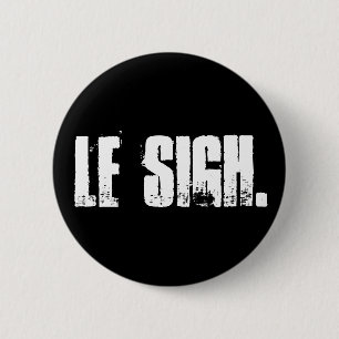 "Le Sigh." Pin del botón