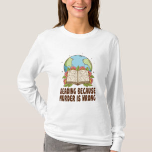 Leer porque el asesinato es una camiseta equivocad