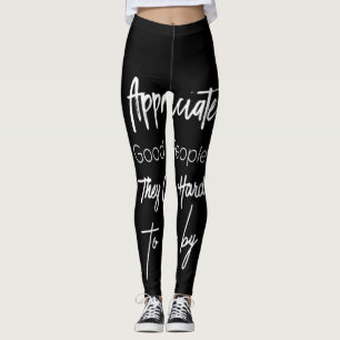 Leggings apreciar a la buena gente por la que es difícil p