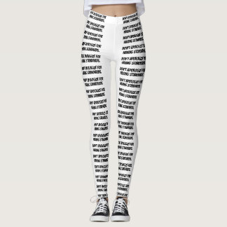 leggings blancos "No te disculpes por haberme qued