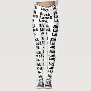 Leggings Enfermo y cojo y perezoso.