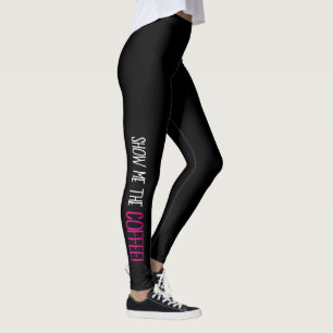 Leggings ¡"Muéstreme el CAFÉ! "