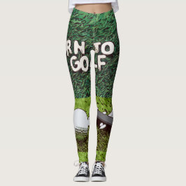 Leggings Nacido para jugar al golf con una pelota de golf y
