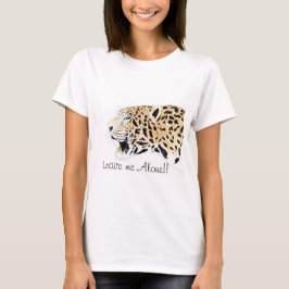 ¡¡Lepord Déjenme en paz!! Camiseta