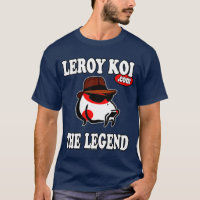 Leroy Koi la camiseta de la leyenda