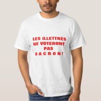 Les iLLETTRÉS ne voteront pas MACRON - camiseta