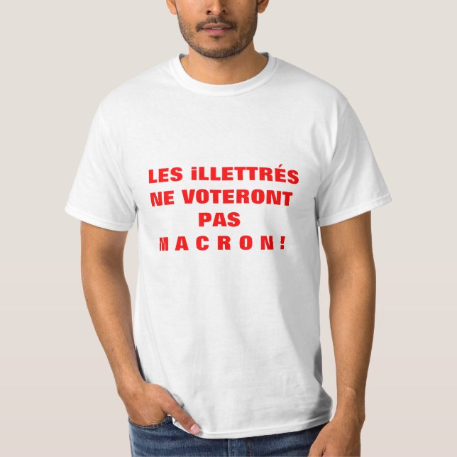 Les iLLETTRÉS ne voteront pas MACRON - camiseta (Anverso)