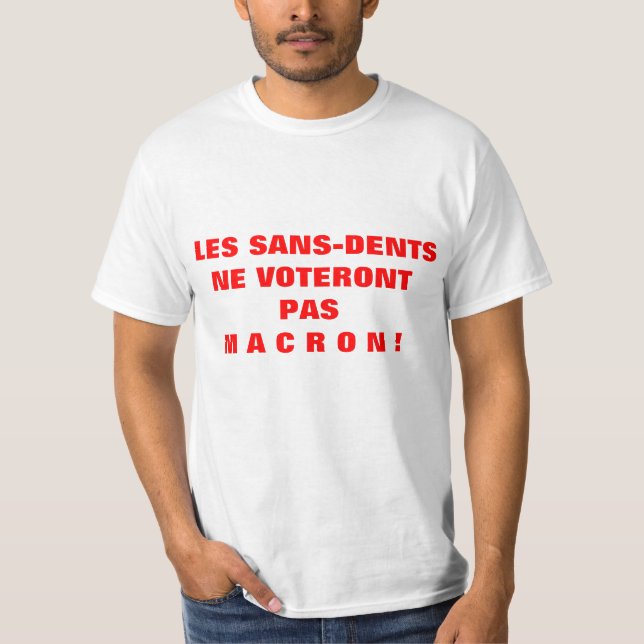 Les SANS-DENTS ne voteront pas MACRON - camiseta (Anverso)