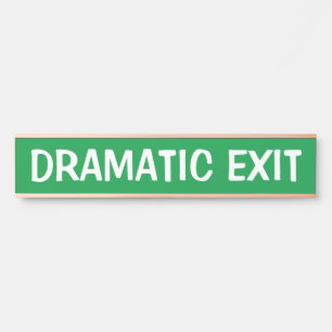 Letrero Para Puerta Dramática salida Funny Rótulo