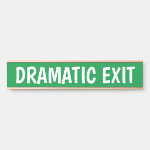 Letrero Para Puerta Dramática salida Funny Rótulo