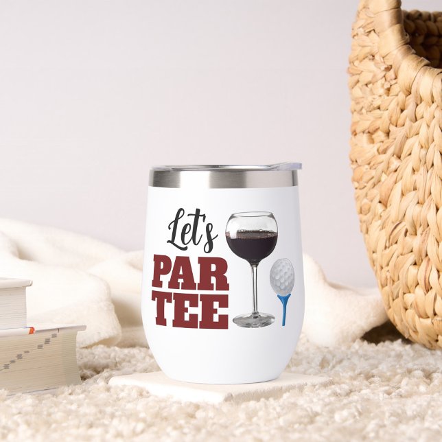 Let's PAR TEE Thermal Wine Tumbler (Subido por el creador)