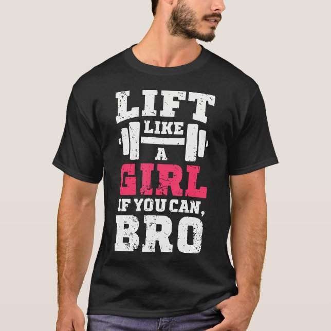 Levantar Como Un Chica Si Se Puede Bro Camiseta Gy (Anverso)