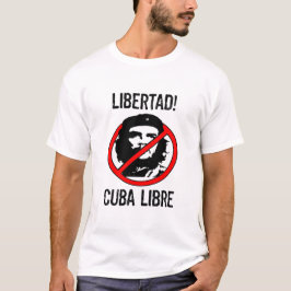 ¡Libertad! ¡Cuba Libre! Camiseta