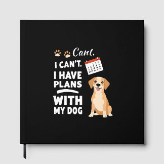 Libro De Visitas I Can’t, I Have Plans With My Dog – Funny Dog Love