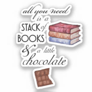 Libros y chocolate todo lo que necesitas Pegatina