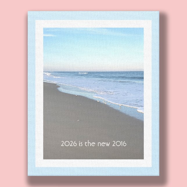 Lienzo 2026 is the New 2016 Beach Wrapped Canvas (Subido por el creador)